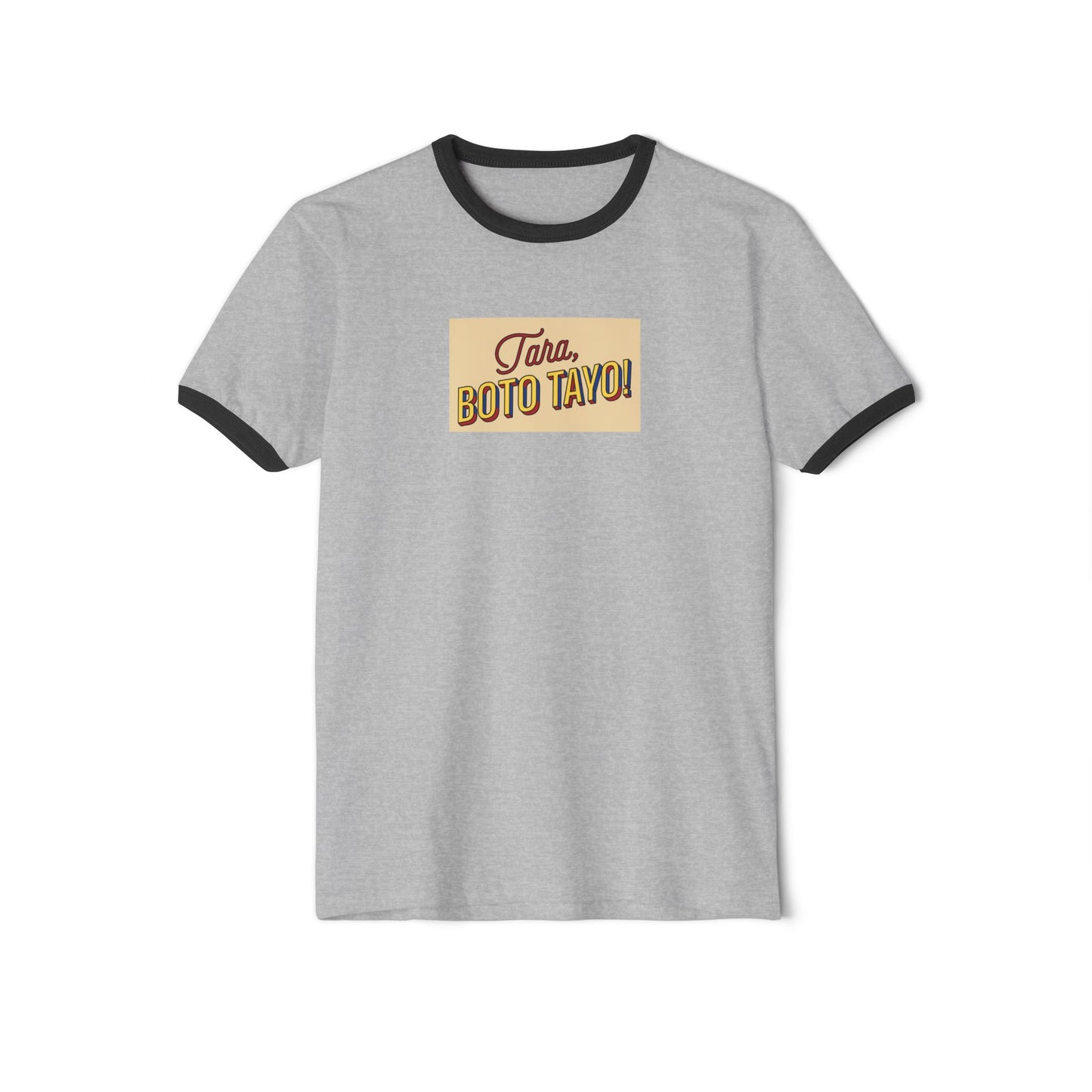 “¡Tara Boto Tayo! Unisex Cotton Ringer T-Shirt